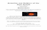 Evolution and Members of the Solar Systemmore than seven dwarf planets, and millions of asteroids and Kuiper Belt objects. There are millions of bodies in the Solar System, and most