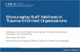Encouraging Staff Wellness in Trauma-Informed Organizations › ... › 2018 › 1B-Staff-Wellness.pdf · 2018-12-05 · Encouraging Staff Wellness in Trauma-Informed Organizations