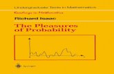 Undergraduate Texts in Mathematics - CAPE · The pleasures of probability / Richard Isaac. K.A. Ribet Department University of California at Berkeley Berkeley, CA 94720-3840 USA p.