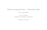 Python programming | Semantic Web · 2014-10-14 · Python programming | Semantic Web What is Semantic Web? Semantic Web = Triple data structure (representing subject, verb and object)