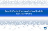 Bicycle/Pedestrian Marketing Update Bicycle/Pedestrian Marketing Update ... Bike Share Pilot Project