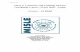 MISLE Commercial Fishing Vessel Dockside Examination User ... Documents/5p... · Version 01-2012 Version 01-2012 of the MISLE Commercial Fishing Vessel Dockside Examination User Guide