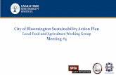 City%of%Bloomington%Sustainability%Action%Plan Food and Agriculture...City%of%Bloomington%Sustainability%Action%Plan Local%Food%and%Agriculture%Working%Group% Meeting%#4