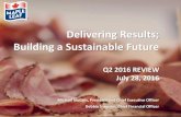 Delivering Results; Building a Sustainable Future › wp-content › uploads › ... · Delivering Results; Building a Sustainable Future Q2 2016 REVIEW July 28, 2016 Michael McCain,