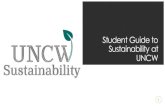 Student Guide to Sustainability at UNCW · opportunities to get involved with sustainability on campus –through student organizations! Helps to bridge the gap between students and