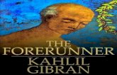 Title: The Forerunner...Title: The Forerunner His Parables and Poems Author: Kahlil Gibran Release Date: April 20, 2017 Language: English Downloaded from THE FORERUNNER HIS PARABLES