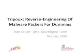 Tripoux: Reverse-engineering of malware packers for dummies · 2010-11-26 · Tripoux: Reverse-engineering of malware packers for dummies - DeepSec 2010 10 •Common packed binaries