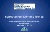 Ferrotitanium Demand Trends...• Ferrotitanium market will be well-supplied in the years ahead with a strong possibility for over-supply • This should act to keep prices for off-grade