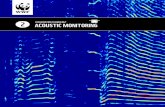 ACOUSTIC MONITORING 1 - WWF...ACOUSTIC MONITORING 4 How are acoustic monitoring data analysed? Acoustic analysis is a multi-stage process. Usually frequency information is recovered