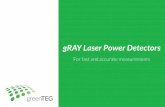 gRAY Laser Power Detectors - greenTEG › template › Broschuere › Brochure.pdf · 2017-06-20 · gRAY Thermal Laser Power Detectors Power Monitoring & Key-Features Laser power
