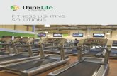 FITNESS LIGHTING SOLUTIONS...ThinkLite is a global lighting efficiency company that custom designs, manufactures, distributes, and installs energy efficient retrofit solutions. Our