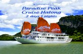 ParadisePeakCruise-2D1N-Brochure · 2018-04-11 · the most beautiful and biggest cave in Halong bay. International Breakfast Menu. Check-out cabins and settle bills. Arrive at Tuan