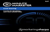 $47 MINUTE MARKETER - MarketingSherpa · Tactic #1: Decide if you need lead scoring (and how to get buy -in) In the MarketingSherpa Special Report, “ When to Adopt Lead Scoring,