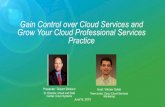 Gain Control over Cloud Services and Grow Your …...Grow Your Cloud Professional Services Practice Presenter: Robert Dimicco Sr. Director, Cloud and Data Center, Cisco Systems June16,