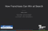 How Franchises Can Win at Search · How franchises can win at search ... Use your scale to create a substantial digital footprint which ranks both nationally and locally ... search-friendly