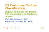 C3 Customer-Centred Classification - Accessola2accessola2.com/superconference2009/thu/316/mpl.pdf · C3 Customer-Centred Classification Replacing Dewey for Better Merchandising and