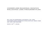 CHAMPLAIN REGIONAL HOSPICE PALLIATIVE CARE PROGRAM … · CHAMPLAIN REGIONAL HOSPICE PALLIATIVE CARE PROGRAM PLAN ... Evidence‐based care and best practices ....so services delivered