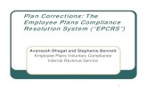 Plan Corrections: The Employee Plans Compliance ......1 Plan Corrections: The Employee Plans Compliance Resolution System (“EPCRS”) Avaneesh Bhagat and Stephanie Bennett Employee