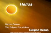 Helios - Eclipse · 2010-08-30 · What is Helios? Simultaneous release of 39 Eclipse projects A transparent and predictable development cycle Allow ecosystem members to start their