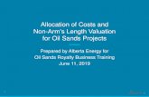 Allocation of Costs and Non-Arm’s Length Valuation Sands Training 2019... · Allocation of Costs and Non-Arm’s Length Valuation for Oil Sands Projects Prepared by Alberta Energy