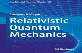 Lawrence P. Horwitz Relativistic Quantum Mechanicsdl.booktolearn.com/ebooks2/...relativistic_quantum_mechanics_7d26… · sequences of the approach to relativistic quantum mechanics