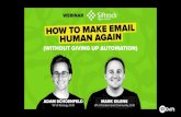 TODAY’S CONVERSATION. · 2019-06-27 · TODAY’S CONVERSATION. 1. The current state of email 2. Sending human8to8human emails at scale 3. ... So I subscribed to over 800 B2B company