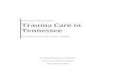 Trauma Care Advisory Council Trauma Care in Tennessee€¦ · motorcycle and ATV safety education. This report reflects the ongoing effort of the Trauma Centers as dedicated to caring