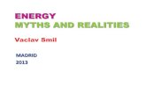 ENERGY MYTHS AND REALITIES · 2013-01-16 · ENERGY MYTHS AND REALITIES Vaclav Smil Year Population Energy use Economic product Life Global phytomass (million) (GJ/capita) (2000$/capita)