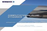 COMPUTATIONAL FLUID DYNAMICS - SCITEK€¦ · COMPUTATIONAL FLUID DYNAMICS (CFD) REDUCING TIME AND COST TO MARKET Areas of Expertise: • Hydrodynamics - (Sea keeping, fluid/structure