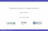 Gaussian processes in spatial statistics - University of Bathpeople.bath.ac.uk/wg270/ITT7/EmikoDupontGaussianProcesses.pdf · Gaussian process models What’s so special about Gaussians?