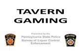 Presented by the Pennsylvania State Police Bureau of ... Gaming Docs/SGOC...TAVERN DAILY DRAWINGS (CONTINUED) KEY PROVISIONS: –May only be sold on the licensed premises. –No more