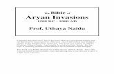 The Bible ofAIT - Islam AwarenessThe Bible of Aryan Invasions 1500 BC - 1000 AD Prof. Uthaya Naidu It appears that these days Aryan Invasion Theory is questioned widely and are discussed