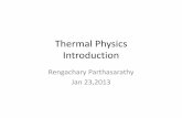 Thermal Physics Introduction · Thermal Physics = Thermodynamics + Statistical Mechanics •Conceptually, a difficult part of the under-graduate physics program. •Thermodynamics