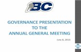 GOVERNANCE PRESENTATION TO THE ANNUAL GENERAL MEETING AGM Presentation.pdf · GOVERNANCE PRESENTATION TO THE ANNUAL GENERAL MEETING JUNE 8, 2013 . Workshop Content 1. Information