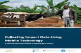Collecting Impact Data Using Mobile Technology€¦ · COLLECTING IMPACT DATA USING MOBILE TECHNOLOGY INTRODUCTION As the impact investment market has gained traction, investors are