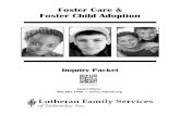 Foster Care and Adoption Inquiry Packet€¦ · Children in Foster Care Through no fault of their own, children and teenagers in foster care have experienced abuse and/or neglect