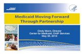 Medicaid Moving Forward Through Partnership · Medicaid Moving Forward 4 Policy Development and Operational Guidance Policy Development and Operational Guidance. Delivery System and