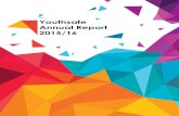 Youthsafe Annual Report 2015/16working with all stakeholders to navigate a pathway to new possibilities and increased impact. 2015/16 4 Youthsafe Annual Report “ The sessions have