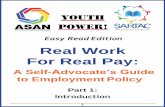 Real Work For Real Pay - Self Advocacy Info · Real work for real pay “Real work for real pay” means the same thing as “competitive and integrated employment.” “Real work”