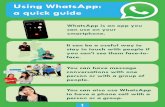Using WhatsApp: a quick guide - Learning Disability England · Using WhatsApp: a quick guide. WhatsApp is an app you can use on your smartphone. It can be a useful way to stay in