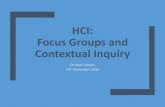 HCI: Focus Groups and Contextual Inquiry · HCI: Focus Groups and Contextual Inquiry ... First, the news … Contextual Inquiry 4. Contextual Inquiry •An approach to ethnographic