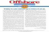Bridging the cyber readiness gap in offshore oil and gas · Bridging the cyber readiness gap in offshore oil and gas The digital revolution is creating immense opportunities for oil