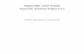 HyperSQL User Guide - HyperSQL Database Engine 2.4code.kopernik-leszno.pl/data/files/117/hsql.pdf · HyperSQL User Guide HyperSQL Database Engine 2.4.1 Edited by , Blaine Simpson,