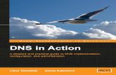 DNS in Action - index-of.co.ukindex-of.co.uk › Operating-Systems › Linux › Dns in Action A Detailed a… · 4.3.2.2 DNS Database 109 4.3.2.3 Lightweight Resolver 110 4.4 Microsoft's