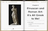 lexhighschoolart.weebly.comtects weren't Roman. They were Greek or Hellenized Etruscans. So early Roman art looked like Greek or Etruscan art. Unfortu- nately, little of it survives.