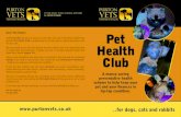 Dear Pet Owner, Health Club.....for dogs, cats and rabbits 77 High Street, Purton, Swindon, SN5 4AB Tel: 01793 771869 Dear Pet Owner, At Purton Vets we want to help you look after