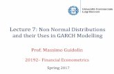 Lecture 7: Non Normal Distributions and their Uses in ...didattica.unibocconi.it/mypage/dwload.php?nomefile=Lec_7_Non_No… · distributions which are non-normal However ARCH models