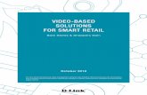 VIDEO-BASED SOLUTIONS FOR SMART RETAIL · VIDEO-BASED SOLUTIONS FOR SMART RETAIL Both Stores & Shoppers Gain D-Link’s smart cameras and video management software help retailers