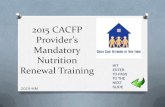 Welcome to CACFP Nutrition Training! 2015 CACFP INTERNET... · O Sweetened cereals (ex. Honey Nut Cheerios, Frosted Flakes) may not be served more than twice a week or at lunch or