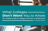 What Colleges - Amazon S3 · 2016-07-21 · You don’t know what life is going to throw at you, especially at 19. Society has spent decades upon decades and BILLIONS of dollars trying